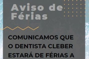 Dentista Dr. Cleber Hass está em férias