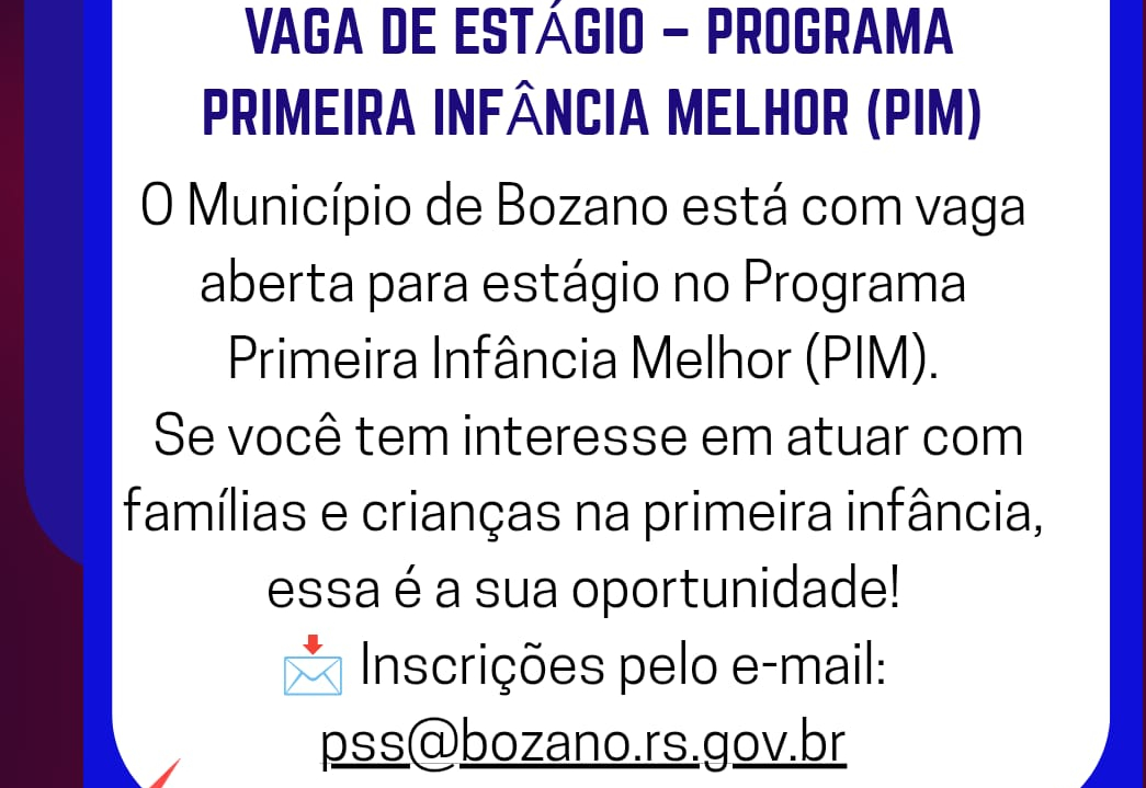 Município de Bozano abre processo seletivo para estágio no Programa Primeira Infância Melhor (PIM).